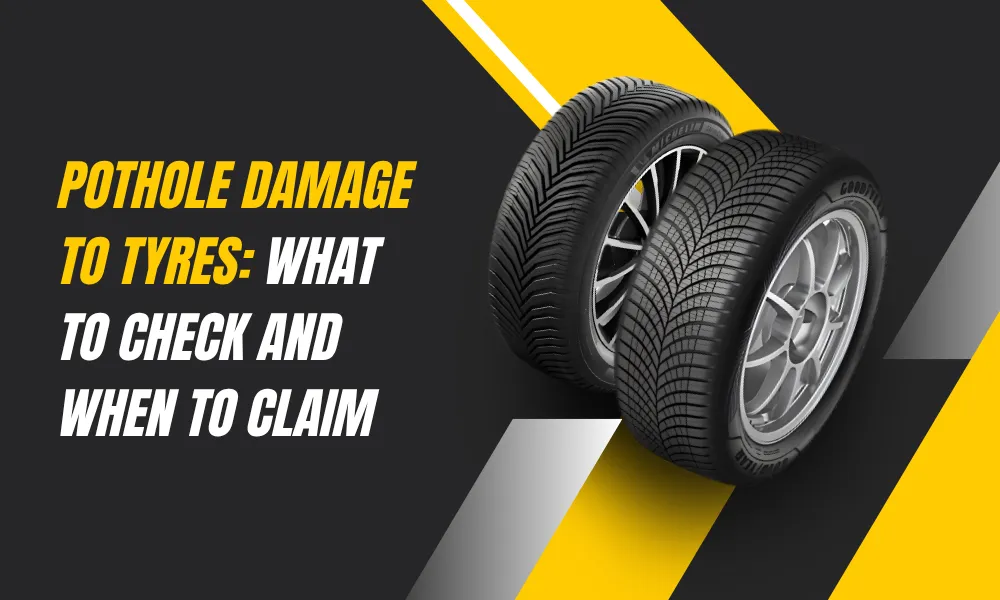 Pothole Damage to Tyres: What to Check and When to Claim