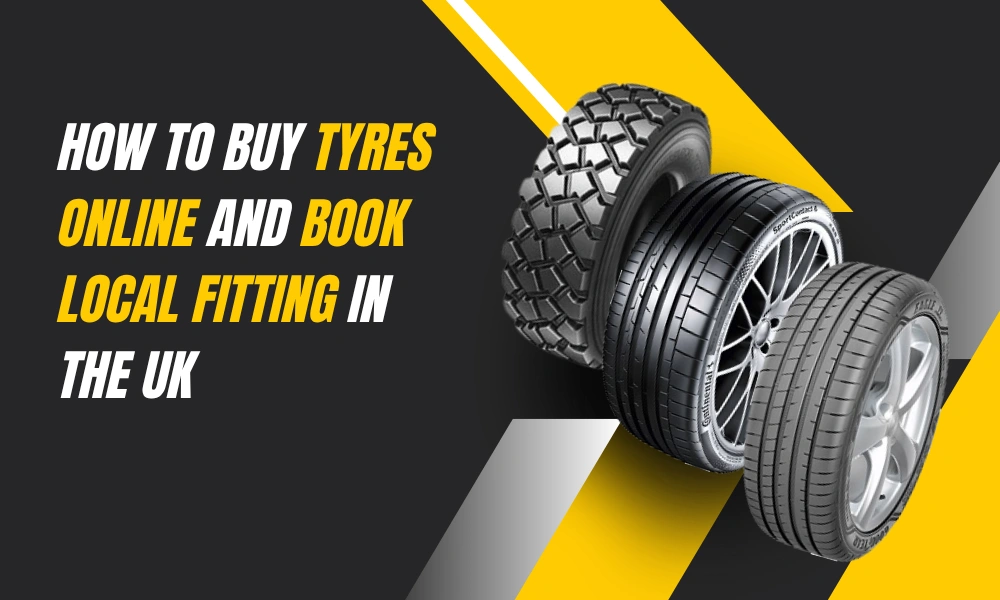 How to Buy Tyres Online and Book Local Fitting in the UK