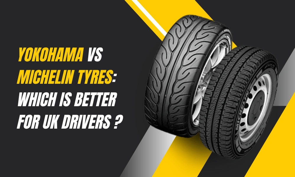 Yokohama vs Michelin Tyres: Which Is Better for UK Drivers in 2026?